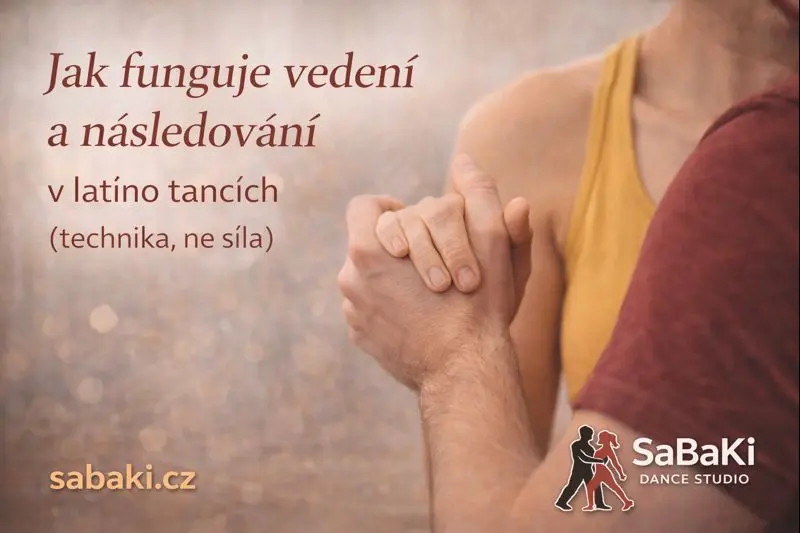 Jak funguje vedení a následování v latino tancích (technika, ne síla)